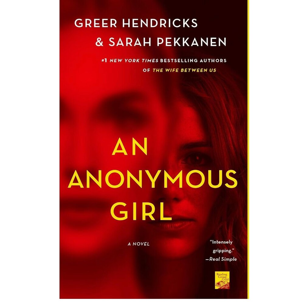 An Anonymous Girl : A Novel by Sarah Pekkanen and Greer Hendricks (2019,...